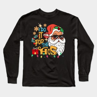 I Do It For The Ho's Long Sleeve T-Shirt